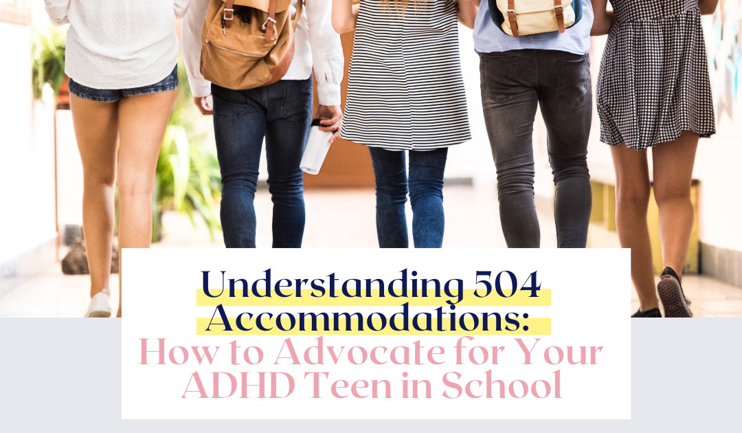 504 Accomodations For Teens With ADHD – A Parents Guide