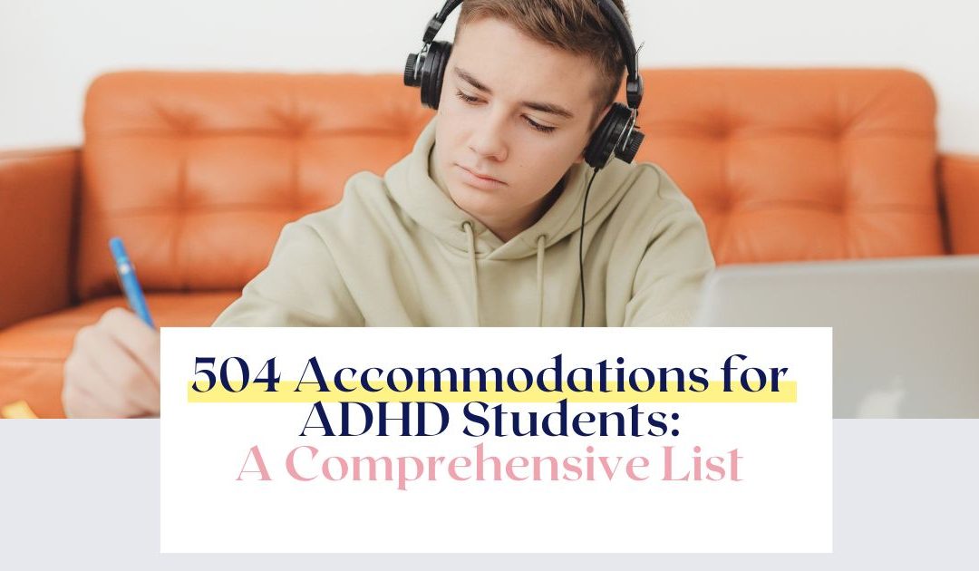 The Best 504 Plan for ADHD Students: A Comprehensive List