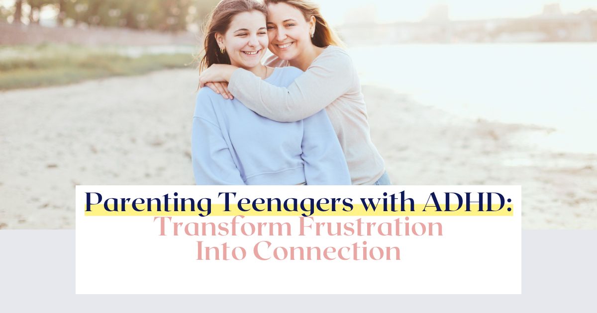 parenting adhd teens