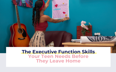 The Executive Function Skills Your Teen Needs Before They Leave Home