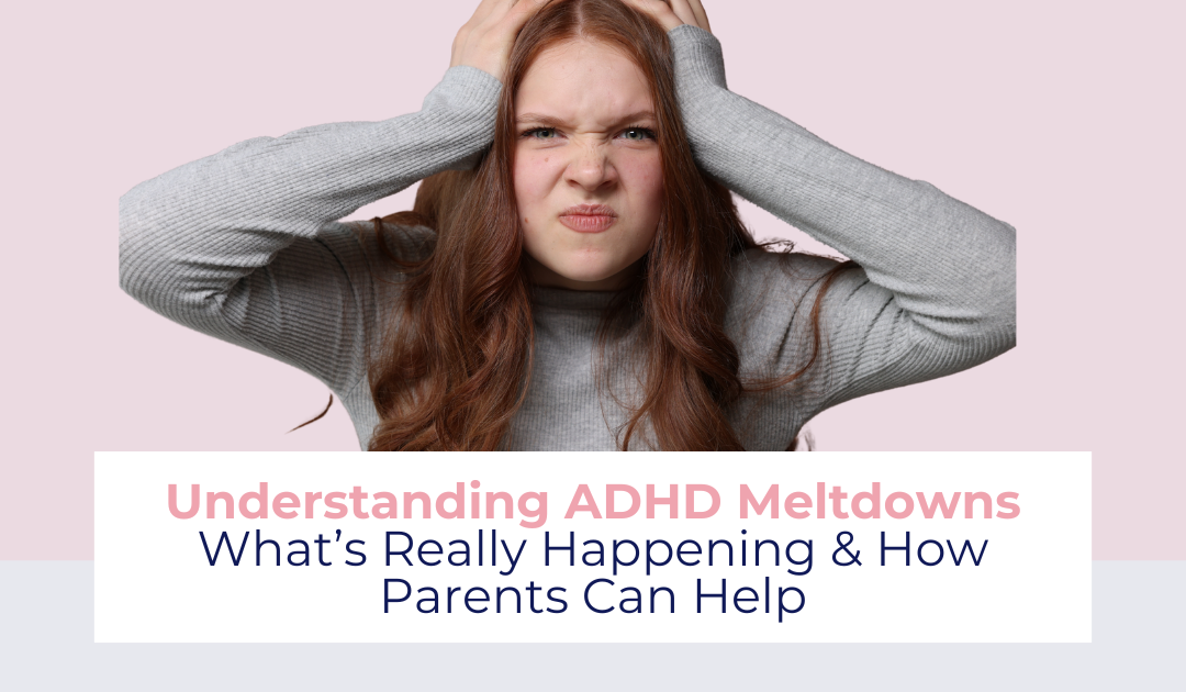 adhd teen meltdowns