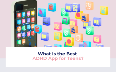 What Is the Best ADHD App for Teens?